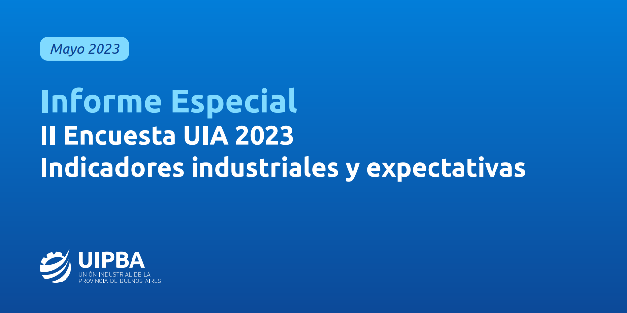 INFORME CEU II Encuesta UIA 2023 Indicadores industriales y expectativas